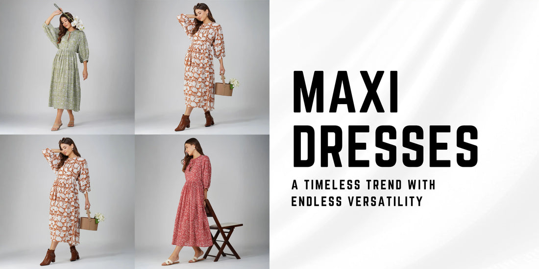 Maxi Dresses: A Timeless Trend with Endless Versatility